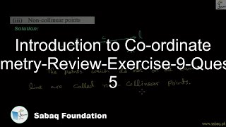 Introduction to Co-ordinate Geometry-Review-Exercise-9-Question 5