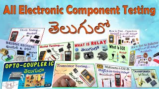 All Electronic Component Testing in Telugu || Basic Electronics in Telugu