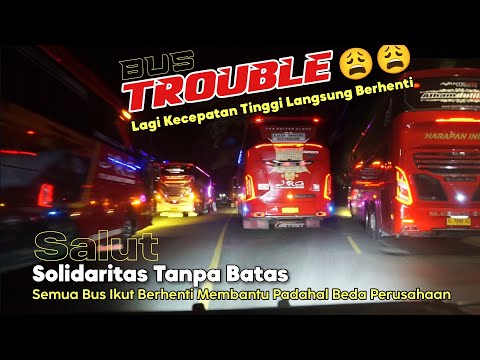Detik Detik Ada Bus Trouble Di kecepatan Tinggi‼️PANIKKK 😩 Sampai Berhenti semua nya Solidaritas