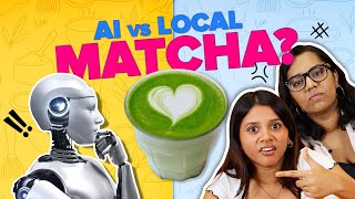 AI Vs Local | Best Matcha In Mumbai