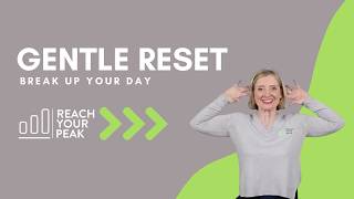 Gentle Reset: Break up your day, be at your best