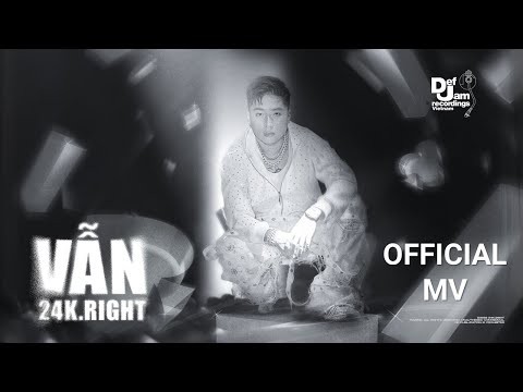 24K.RIGHT - VẪN [feat. HUỲNH TÚ, HIPZ] | OFFICIAL MUSIC VIDEO