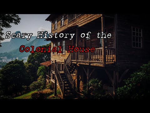 Real and Scary Story of the Colonial House