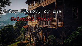 Real and Scary Story of the Colonial House