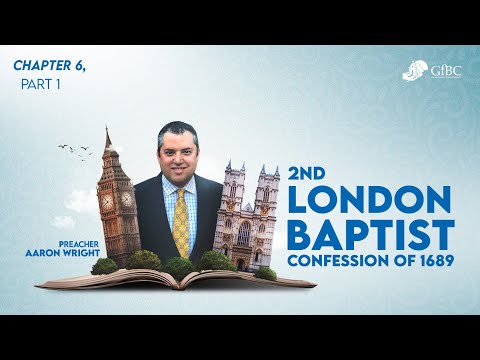 The Covenant of Works and the Fall of Man - LBC 1689 ch VI, part1 -  Aaron Wright