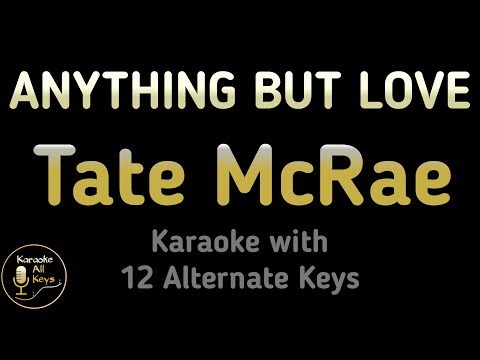 Tate McRae – ANYTHING BUT LOVE Karaoke Instrumental Lower Higher Male & Original Key