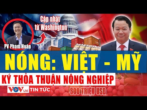 Tin từ Washington: Việt - Mỹ ký loạt thỏa thuận trị giá 800 triệu USD về nông nghiệp | VOV Live