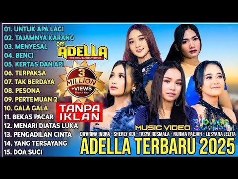 OM ADELLA TERBARU 2025 || UNTUK APALAGI | DIFARINA INDRA - SHERLY KDI - TASYA ROSMALA - NURMA PAEJAH