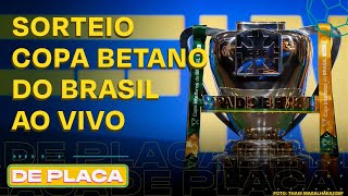 SORTEIO DA COPA BETANO DO BRASIL; TIMÃO PERDE PARA JUVENTUDE | De Placa  (12/08/25)