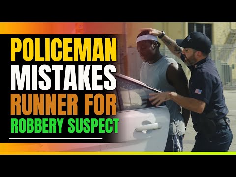 Police Officer Mistakes Black Man Running For Robbery Suspect.