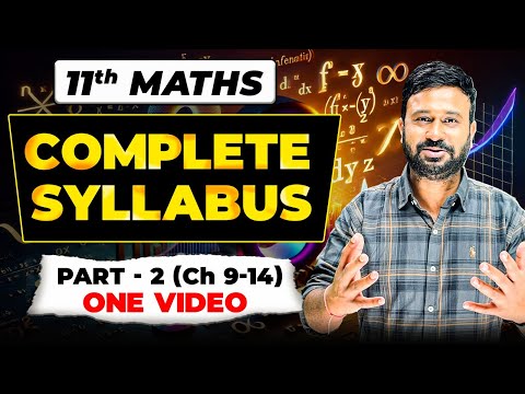 Class 11 Maths Complete Syllabus Part - 2 | Ch 9 to 14 Concept + Question Practice | Final Exam