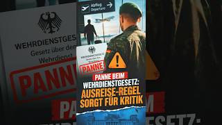 Wehrdienstgesetz-Skandal: Ausreisegenehmigung für Männer doch erforderlich