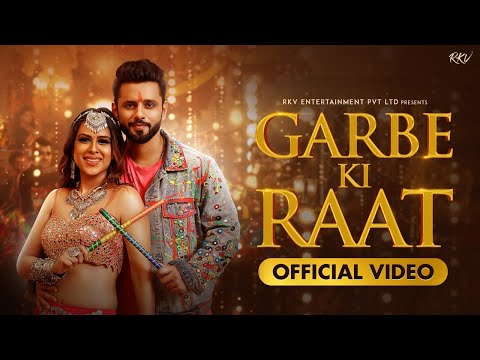 GARBE KI RAAT - Rahul Vaidya RKV , Nia Sharma , Yashita Sharma | Latest Hindi Garba Song 2021