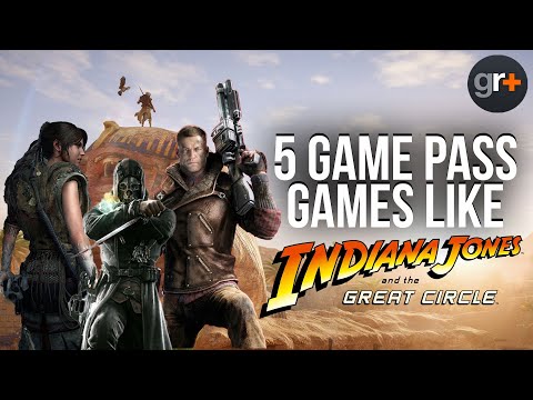 5 Game Pass games like Indiana Jones and the Great Circle