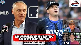 CBA Proposals Have Started / Trade Deadline Outlook || Episode 185 ATD Baseball Podcast