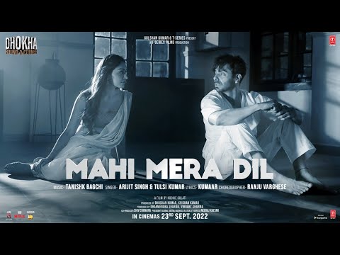 Mahi Mera Dil (Video) Dhokha: Round D Corner | Arijit Tulsi | Khushalii Aparshakti Tanishk Kumaar