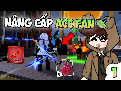 HB Hành Trình Nâng Cấp ACC Fan Lấy Võ Con Sâu Và Cuộn Mythic Kiếm Dòng Cực Mạnh Trong Blox Fruits