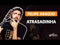 Videoaula ATRASADINHA (part. Ferrugem) (aula de violão completa)