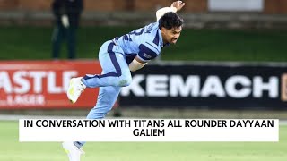 In Conversation with Titans All Rounder Dayyaan Galiem