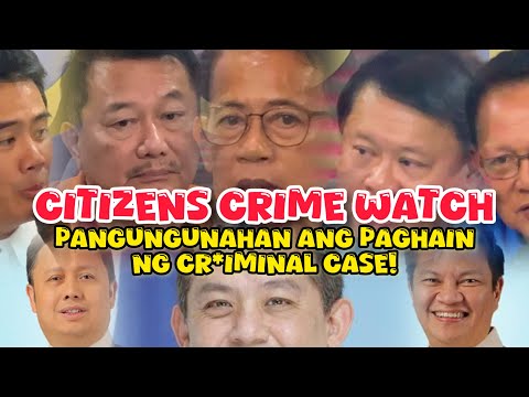 CITIZENS CRIME WATCH PANGUNGUNAHAN ANG PAGSAMPA NG CR*IMINAL CASE!