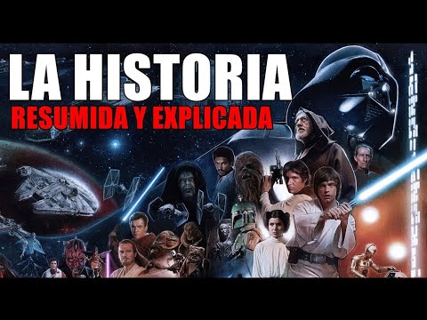 La Historia Completa De La Saga - Resumen Star Wars