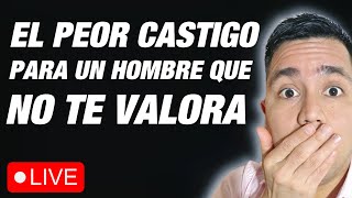 Lo que más LE DUELE a un hombre que NO TE VALORA