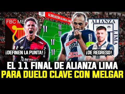 ¡FULL ATAQUE! El NOVEDOSO 11 de ALIANZA LIMA para el DUELO CLAVE ante FBC MELGAR
