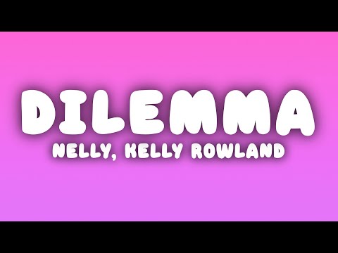 Nelly - Dilemma (Lyrics) ft. Kelly Rowland