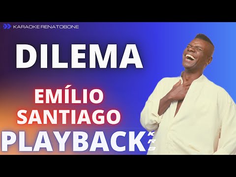 DILEMA – EMÍLIO SANTIAGO – PLAYBACK DEMONSTRAÇÃO