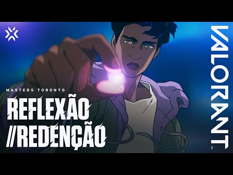 Reflexão // Redenção: Animação VALORANT Masters Toronto