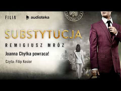 Substytucja. Joanna Chyłka. Tom 19 - audiobook | Remigiusz Mróz (czyta: Filip Kosior)