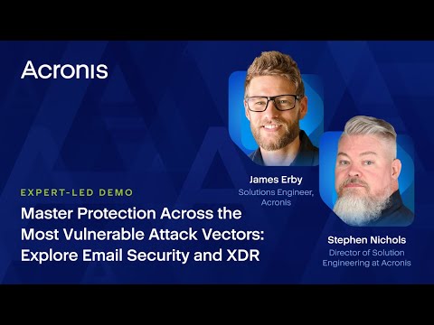 Master Protection Across the Most Vulnerable Attack Vectors: Explore Email Security and XDR