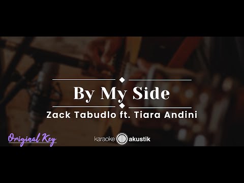 By My Side – Zack Tabudlo feat. Tiara Andini (KARAOKE AKUSTIK – ORIGINAL KEY)