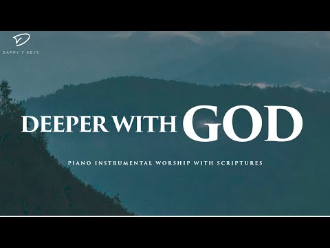 Deeper With God: 3 Hour Prayer & Meditation Music with Bible Verses