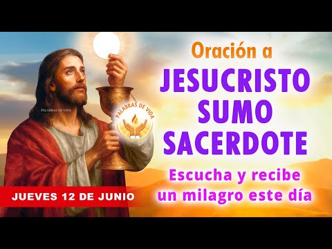 ORACION a JESUCRISTO 👑 SUMO y ETERNO SACERDOTE para recibir sus milagros