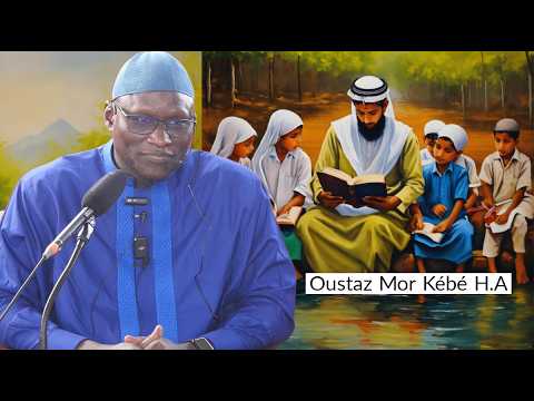 Tegginu sàkku Xam-xam ) Le comportement de l'étudiant en science islamique || Oustaz Mor Kébé H.A ||