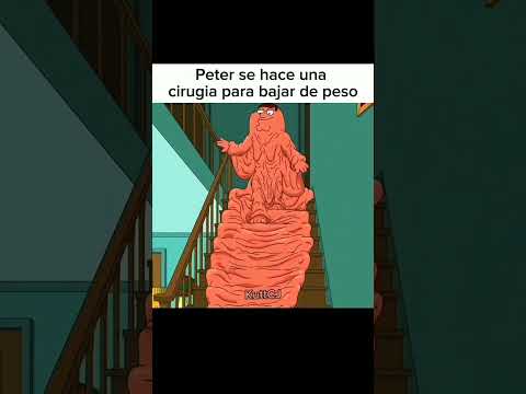 PETER SE HACE UNA CIRUGIA PARA BAJAR DE PESO #padredefamilia #shortviral #shortfeed #memes #humor