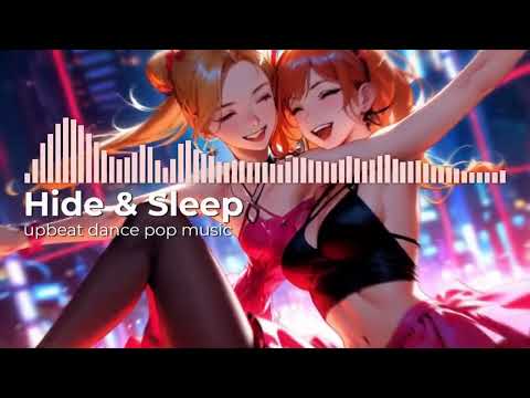 Hide and Sleep Music | Upbeat dance Music | Pop music | Relaxing Music