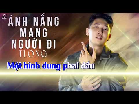 [KARAOKE] Ánh Nắng Mang Người Đi – TLong | AM REMIX