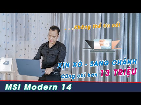 (VIETNAMESE) Tôi Đã Khóc Khi Trải Nghiệm Laptop MSI Modern 14