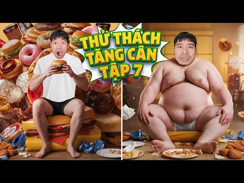 PHD | Đội Tăng Cân Nhiều Nhất Thắng 10 Triệu | Tập 7 | Khách Mời Cao To | Gain Weight Challenge