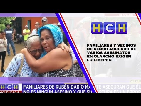 Familiares y vecinos de señor acusado de varios asesinatos en Olancho exigen lo liberen