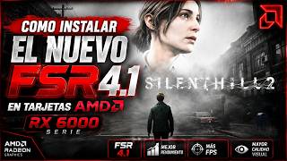 🚀 Cómo instalar FSR 4.1 en GPUs AMD RX 6000 | Silent Hill 2 Remake