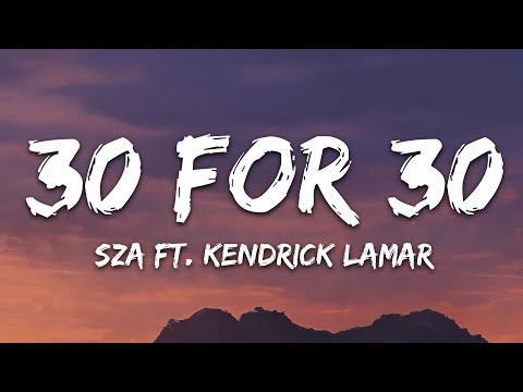 SZA - 30 For 30 (Lyrics) ft. Kendrick Lamar