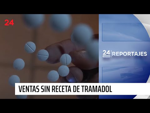 24 Horas Reportajes | Lo usan como droga: alerta por venta sin recetas de tramadol