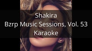 Shakira - Bzrp Music Sessions, Vol. 53 - Karaoke