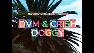 DOGGY - DVM, Crish Ramirez, James Valley (VISUALIZER)