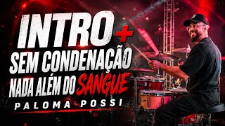 Paloma Possi - Intro + Sem condenação + Nada além do sangue | #drumcam - Thiago Silva 