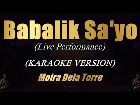 Babalik Sa’yo (Live Version) – Moira Dela Torre (Karaoke)