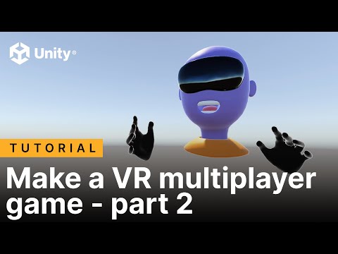 Make a VR multiplayer game - part 2  | Unity